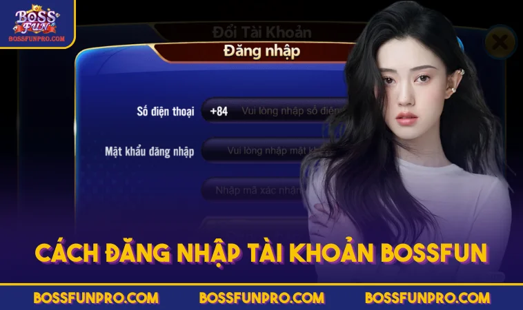 Trang chủ 362 Cách đăng nhập tài khoản BOSSFUN