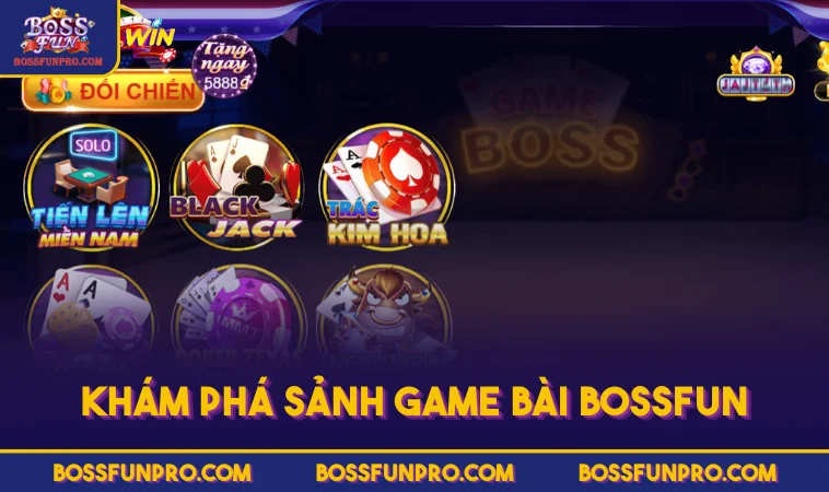 Khám Phá Sảnh Game Bài BOSSFUN